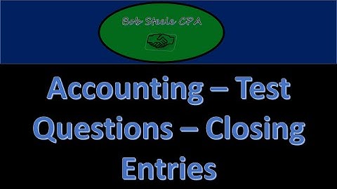 400.10 Test questions part 1 – Closing entries