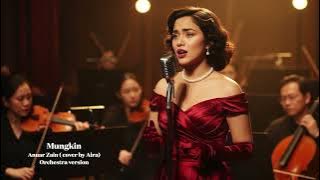 Mungkin  Anuar Zain  (cover by Aira) Orchestra version