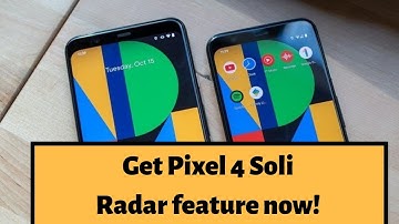 Get Pixel 4 Soli radar feature on any smartphone!