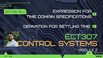 Settling Time | Expression for time domain specifications | CS - Module 2 | Lect 39
