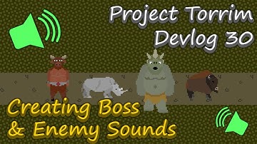 Creating Boss & Enemy Sounds - Project Torrim - Devlog 30