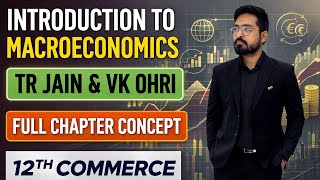 Introduction to Macroeconomics | Class 12 Economics | TR Jain & VK Ohri |2026-27