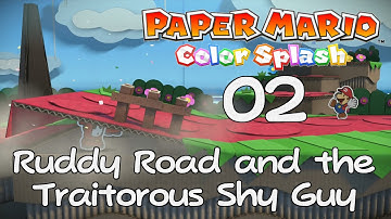 Paper Mario Color Splash - Part 2 - Ruddy Road and The Traitorous Shy Guy (BLIND)