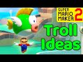 Super Mario Maker 2 - How to make 10 Troll Level Ideas!    (Troll Ways To Die)