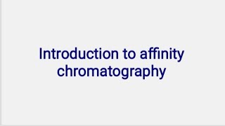 Introduction to affinity chromatography |Microbiology |Bioinstrumentation