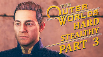 LEAVING TERRA 2 – THE OUTER WORLDS Hard Stealthy Gameplay Walkthrough Part 3
