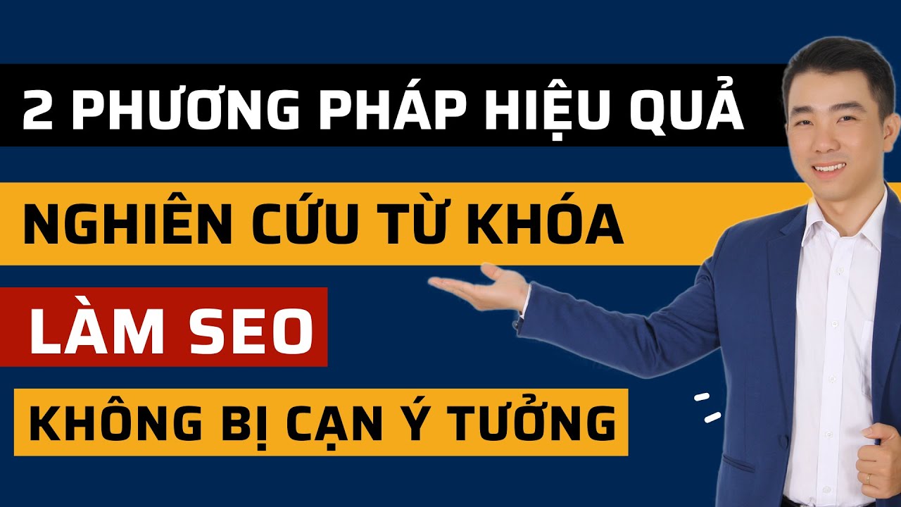 Hướng dẫn Nghiên Cứu Từ Khóa Làm SEO Google và SEO Youtube không cạn ý tưởng – Cộng Đồng Youtube