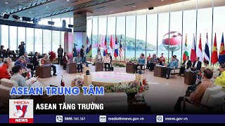 ASEAN trung tâm, ASEAN tăng trưởng - Thế giới 360 - VNEWS