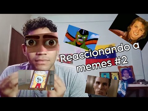 Reaccionando a memes #2 ... cada día no entiendo lo que pasa XD - YouTube