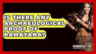 Is There Any Archaeological Proof Of Ramayana? - Hindu Enlightenment Journey