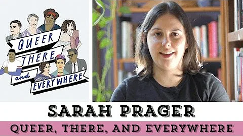 Sarah Prager's Inspiration for Queer, There, and E...