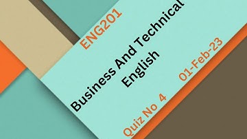 ENG201 Business And Technical English Quiz NO 4 Solution