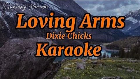 Loving Arms. Dixie Chicks. Dhonbapz Karaoke