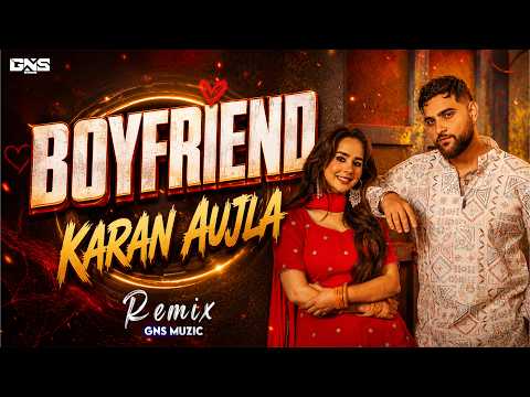BOYFRIEND REMIX KARAN AUJLA | SUNANDA | IKKY | Latest Punjabi Songs 2025 | GNS MUZIC
