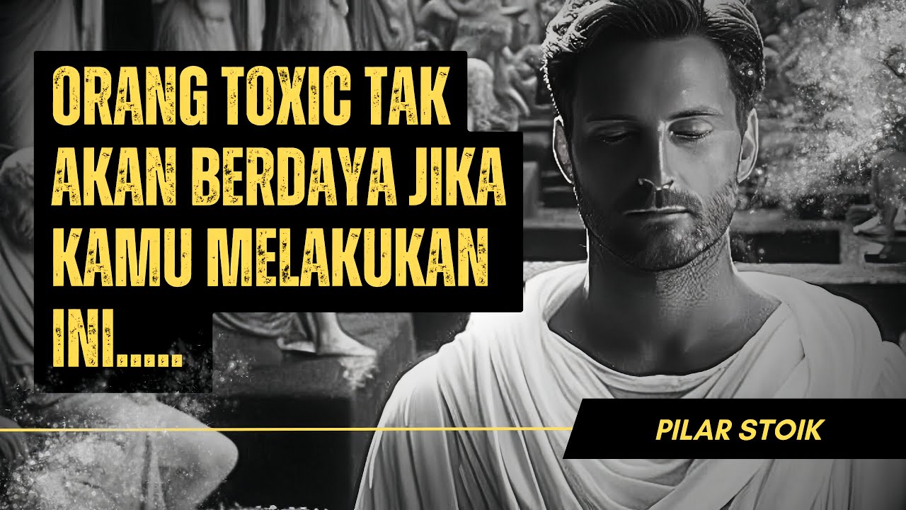 💥ORANG TOXIC AKAN TERJEBAK DENGAN PERMAINAN SENDIRI JIKA KAMU MELAKUKAN INI | FILSAFAT STOIKISME