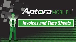 How to Use Invoices, Time Sheets, and Work Orders in Aptora Mobile II