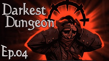 Darkest Dungeon - Episode 4 - Stressed to Death [Darkest Dungeon Gameplay]