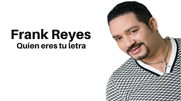 Frank Reyes - Quien eres tu letra