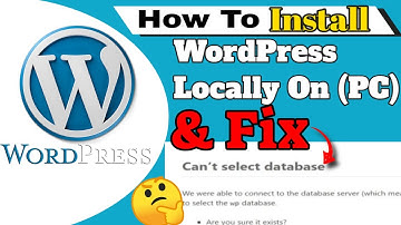 How To Install WordPress On A Local Host & How To Fix Can’t Select Database  Error