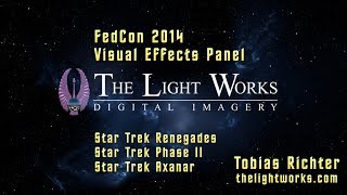 FedCon 2014 - Visual Effects of Star Trek Renegades, Phase II and Axanar