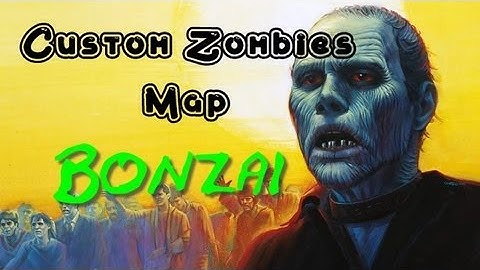 #1 CUSTOM ZOMBIE MAP - BONZAI