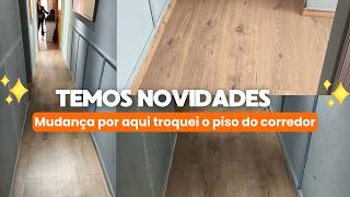 Mudança por aqui troquei o piso do corredor | Carla Oliveira