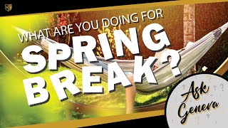 Ask Geneva: What are You Doing for Spring Break? (part 1)