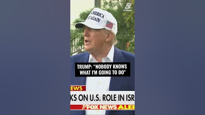 Trump: “Nobody knows what I'm going to do"