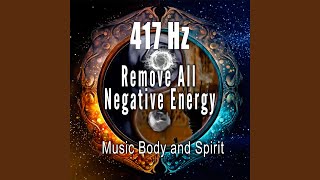 417 Hz Remove All Negative Energy