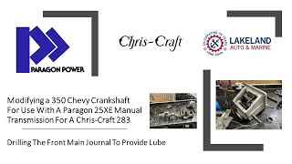 Modifying a 350 Crankshaft For Use With a Paragon 25XE Manual Transmission on a Chris Craft 283 by Lakeland Auto & Marine 318 views 11 months ago 12 minutes, 24 seconds