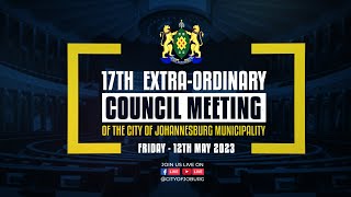 17th Extra - Ordinary Council Meeting of the City of Johannesburg Metropolitan Municipality