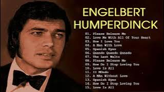 Engelbert Humperdinck Best Songs Full Album - Engelbert Humperdinck Greatest Hits 60's 70's
