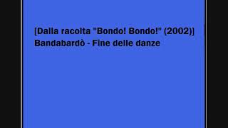 Bandabardò - Fine delle danze