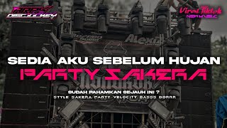 Download Lagu DJ SEDIA AKU SEBELUM HUJAN - IDGITAF VIRAL TIKTOK • STYLE PARTY SAKERA | ARAK DISCJOKEY  MP3