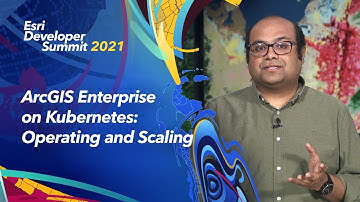 ArcGIS Enterprise on Kubernetes - Operating and Scaling