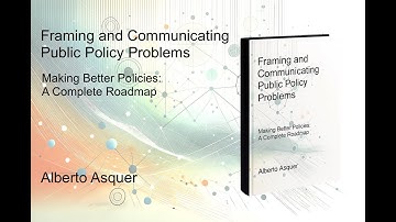 Framing and Communicating Public Policy Problems (book excerpt): The Hidden Machinery