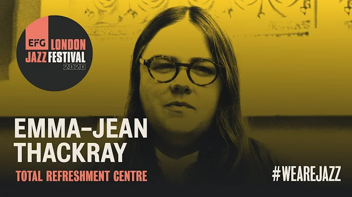 Emma-Jean Thackray | EFG London Jazz Festival 2020