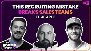 JP Arlie: The Recruiting Mistake That Breaks Sales Teams