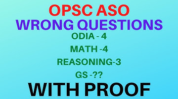 ALL WRONG QUESTIONS ASKED IN OPSC ASO🙁🙁//WITH PROOF 💯💯 //Detailed Analysis//👍👍