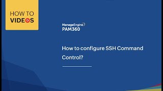 How to set up and use SSH Command Control | ManageEngine PAM360