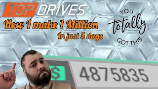 #TOPDRIVES - How I Make 1 Million Every 5 Days - A Guide To Making Money In Top Drives