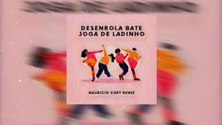 Os Havaianos - Desenrola, Bate, Joga De Ladinho (Mauricio Cury Remix)