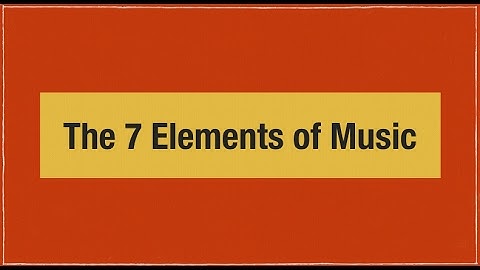 How Music Works: Blast Off Level -Video #2 -The 7 Elements of Music