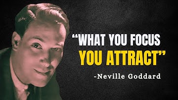 WHAT YOU FOCUS YOU ATTRACT - Neville Goddard Motivation