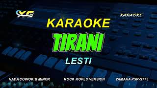 Lesti - Tirani KARAOKE KOPLO ROCK VERSION - NADA COWOK