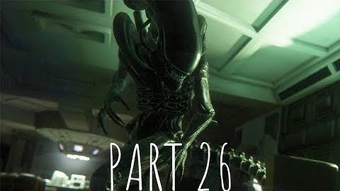 Alien Isolation | Gameplay Walkthrough | Part 26 | Bolt Gun