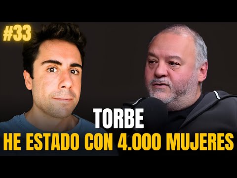 #33 - TORBE: "He estado con más de 4.000 mujeres" | Confesiones sin censura