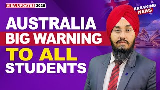 AUSTRALIA BIG WARNING TO ALL STUDENTS | STUDY VISA UPDATES 2025 | USA CANADA UK