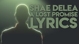 Shae Delea - A Lost Promise [LYRICS]
