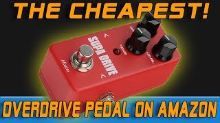 The Cheapest OverDrive Pedal on Amazon!